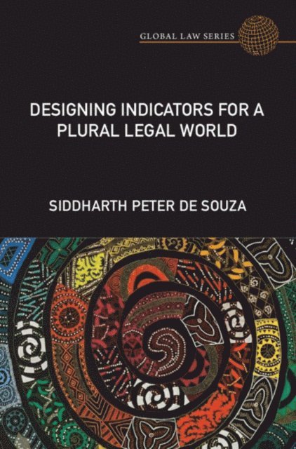 Siddharth Peter de Souza - Designing Indicators for a Plural Legal World, E-bok