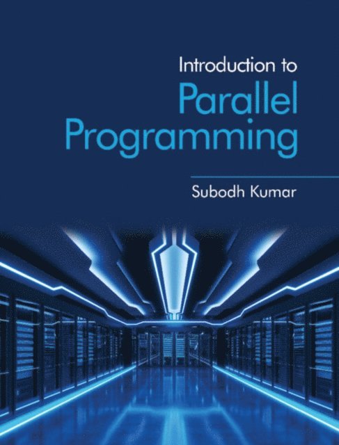 Subodh Kumar - Introduction to Parallel Programming, E-bok