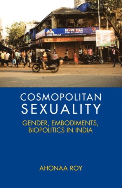 Ahonaa Roy - Cosmopolitan Sexuality, E-bok