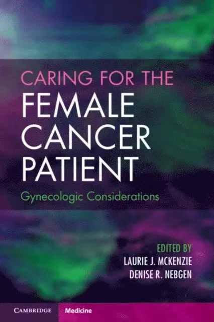 Denise R. Nebgen, Laurie J. Mckenzie - Caring for the Female Cancer Patient, E-bok. Tillgänglighet: Lägg i varukorg