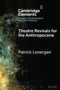 Theatre Revivals for the Anthropocene