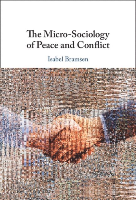 Isabel Bramsen - Micro-Sociology of Peace and Conflict, E-bok