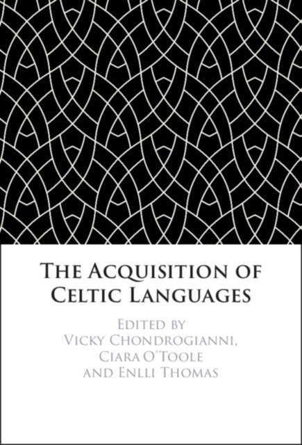 Enlli Thomas, Ciara O'Toole, Vicky Chondrogianni - Acquisition of Celtic Languages, E-bok
