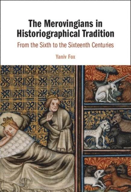 Yaniv Fox - Merovingians in Historiographical Tradition, E-bok