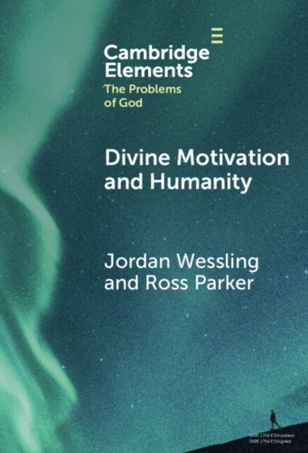 Ross Parker, Jordan Wessling - Divine Motivation and Humanity, E-bok