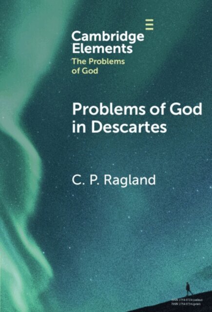 C. P. Ragland - Problems of God in Descartes, E-bok