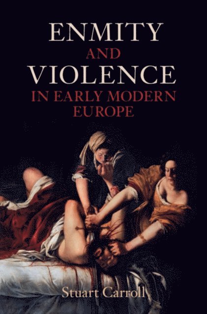 Stuart Carroll - Enmity and Violence in Early Modern Europe, E-bok