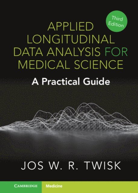 Jos W. R. Twisk - Applied Longitudinal Data Analysis for Medical Science, E-bok