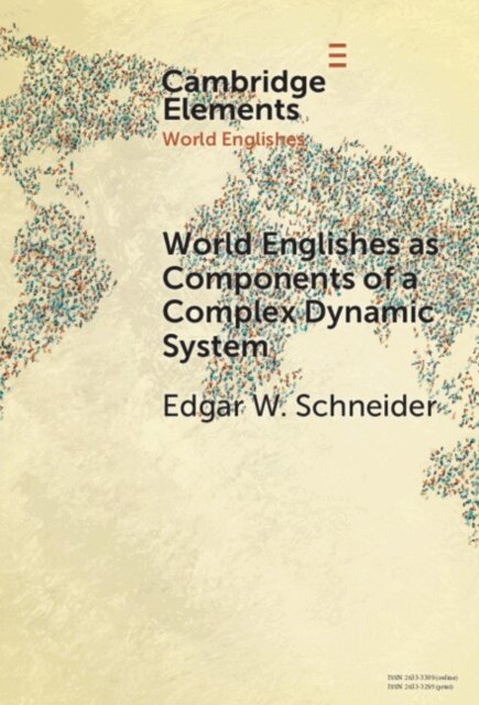 Edgar W. Schneider - World Englishes as Components of a Complex Dynamic System, E-bok
