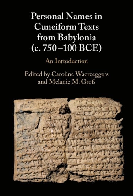 Melanie M. Gro, Caroline Waerzeggers - Personal Names in Cuneiform Texts from Babylonia (c. 750-100 BCE), E-bok