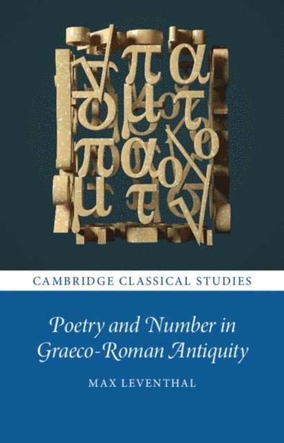 Max Leventhal - Poetry and Number in Graeco-Roman Antiquity, E-bok