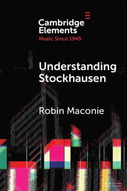 Robin Maconie - Understanding Stockhausen, E-bok