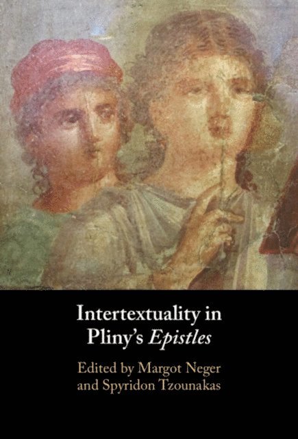 Spyridon Tzounakas, Margot Neger - Intertextuality in Pliny's Epistles, E-bok