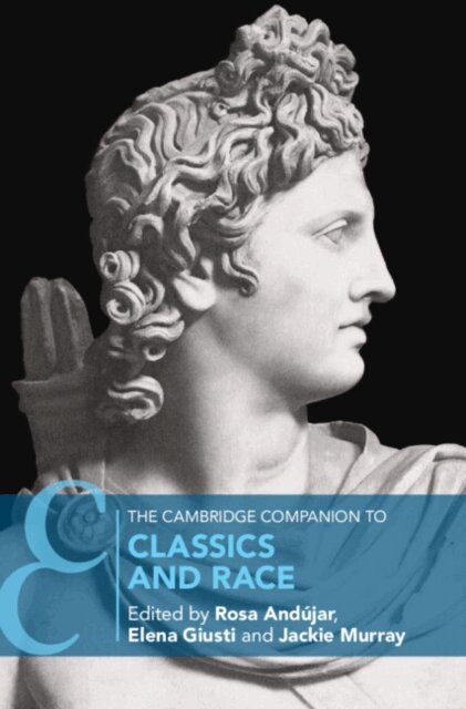Jackie Murray, Elena Giusti, Rosa Andujar - Cambridge Companion to Classics and Race, E-bok