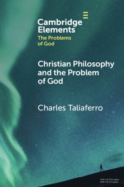 Charles Taliaferro - Christian Philosophy and the Problem of God, E-bok