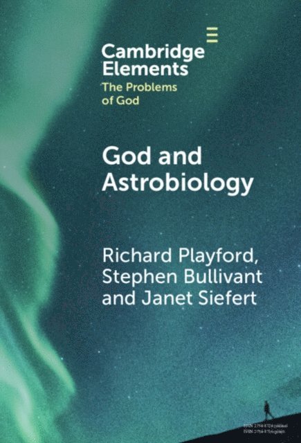 Janet Siefert, Stephen Bullivant, Richard Playford - God and Astrobiology, E-bok