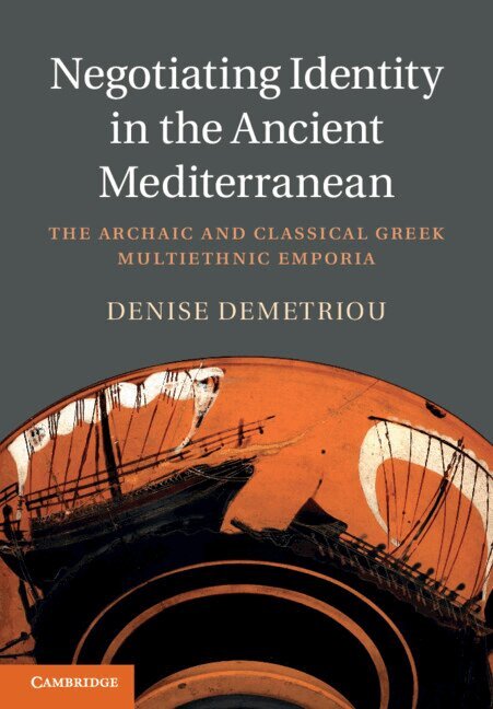 Denise Demetriou - Negotiating Identity in the Ancient Mediterranean, Häftad