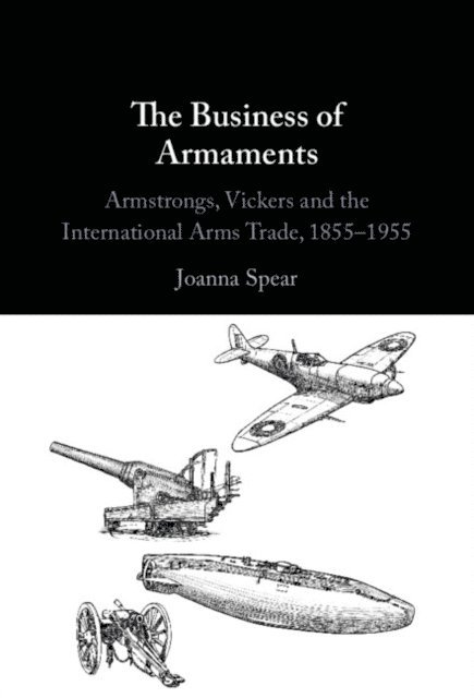 Joanna Spear - Business of Armaments, E-bok