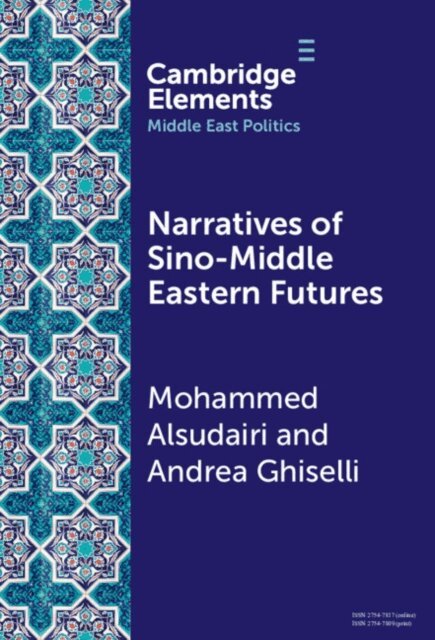 Andrea Ghiselli, Mohammed Alsudairi - Narratives of Sino-Middle Eastern Futures, E-bok