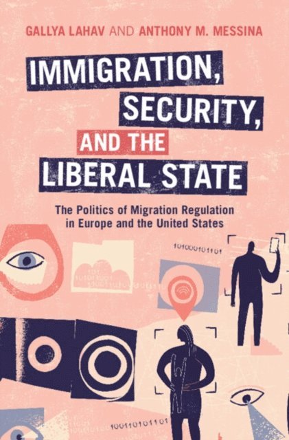 Anthony M. Messina, Gallya Lahav - Immigration, Security, and the Liberal State, E-bok