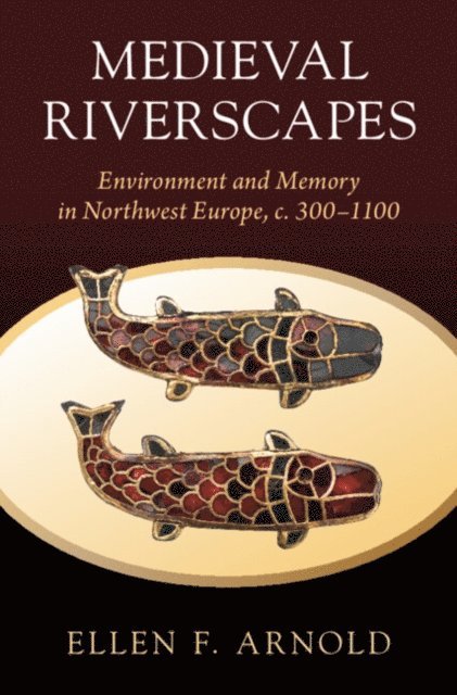 Ellen F. Arnold - Medieval Riverscapes, E-bok