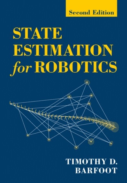Timothy D. Barfoot - State Estimation for Robotics, E-bok