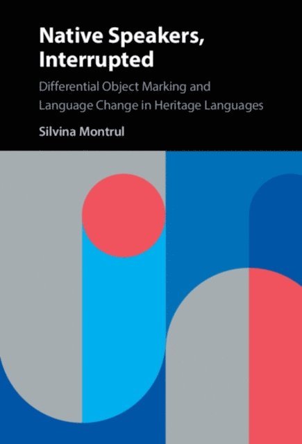 Silvina Montrul - Native Speakers, Interrupted, E-bok