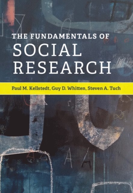 Steven A. Tuch, Guy D. Whitten, Paul M. Kellstedt - Fundamentals of Social Research, E-bok