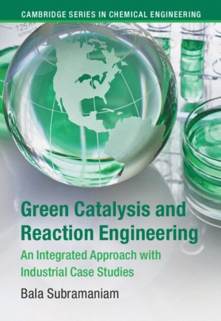 Bala Subramaniam - Green Catalysis and Reaction Engineering, E-bok