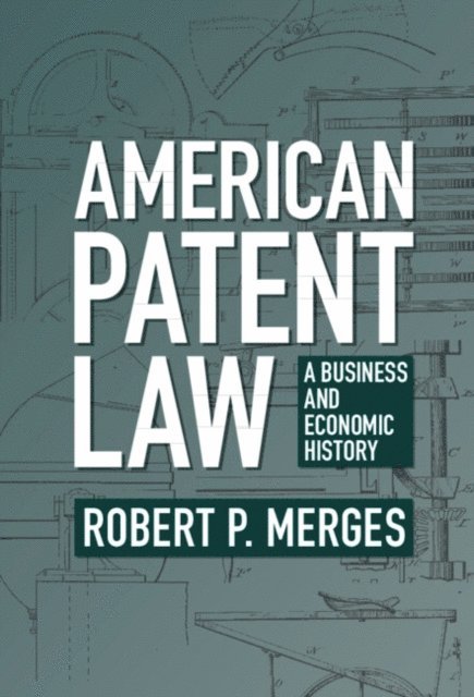 Robert P. Merges - American Patent Law, E-bok