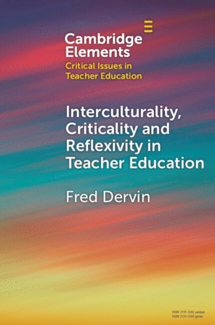 Fred Dervin - Interculturality, Criticality and Reflexivity in Teacher Education, E-bok