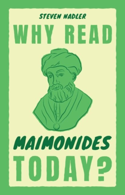 Steven Nadler - Why Read Maimonides Today?, E-bok