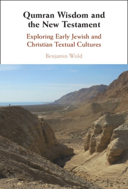 Benjamin Wold - Qumran Wisdom and the New Testament, E-bok