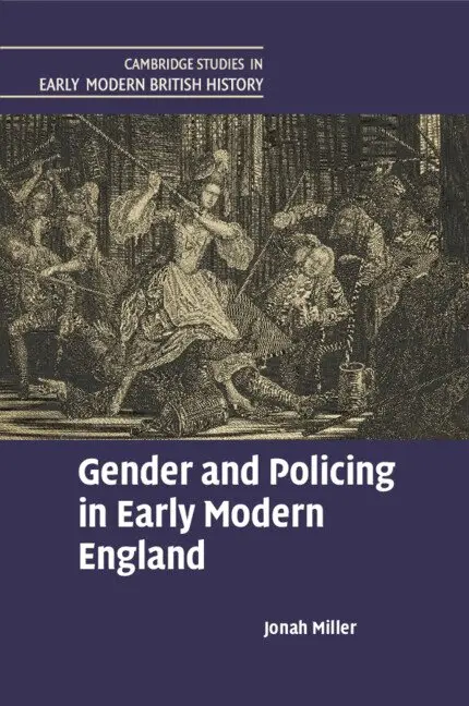 Gender and Policing in Early Modern England