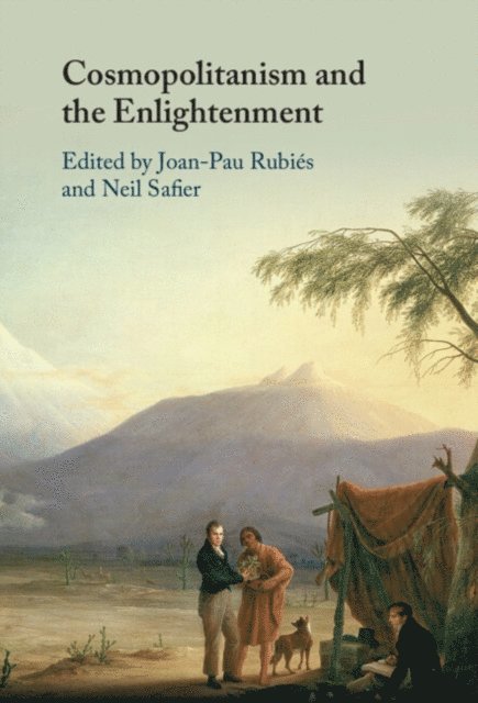 Neil Safier, Joan-Pau Rubies - Cosmopolitanism and the Enlightenment, E-bok