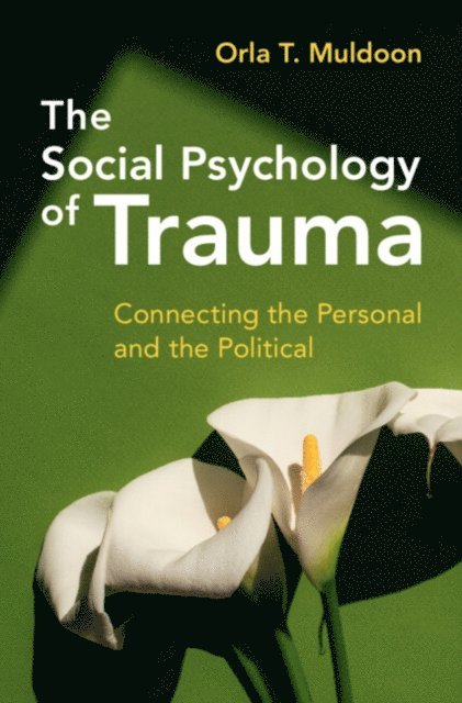 Orla T. Muldoon - Social Psychology of Trauma, E-bok