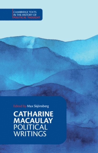 Catharine Macaulay, Max Skjonsberg - Catharine Macaulay: Political Writings, E-bok