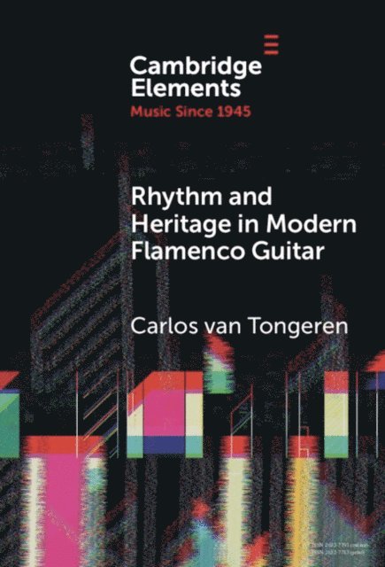 Carlos van Tongeren - Rhythm and Heritage in Modern Flamenco Guitar, E-bok