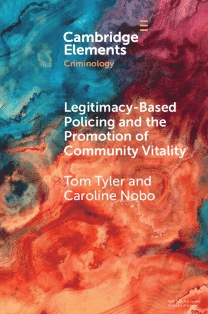 Caroline Nobo, Tom Tyler - Legitimacy-Based Policing and the Promotion of Community Vitality, E-bok