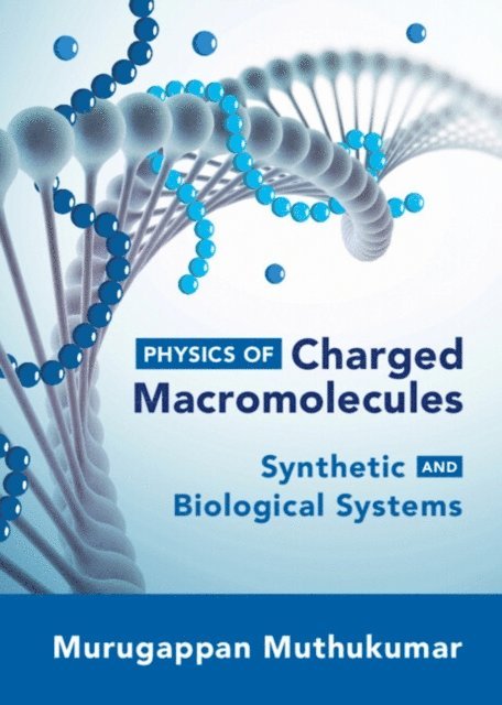 Murugappan Muthukumar - Physics of Charged Macromolecules, E-bok