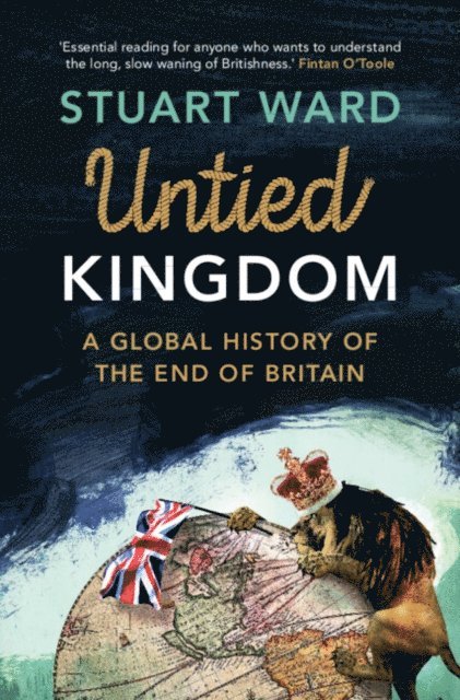 Stuart Ward - Untied Kingdom, E-bok