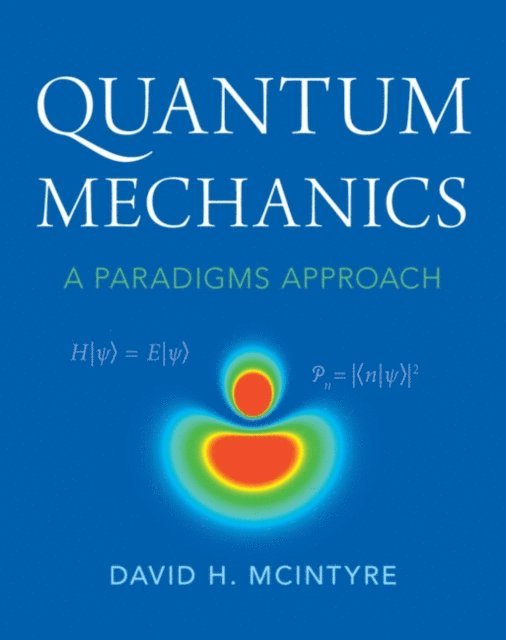 David H. McIntyre - Quantum Mechanics, E-bok