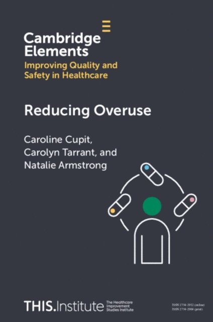 Natalie Armstrong, Carolyn Tarrant, Caroline Cupit - Reducing Overuse, E-bok