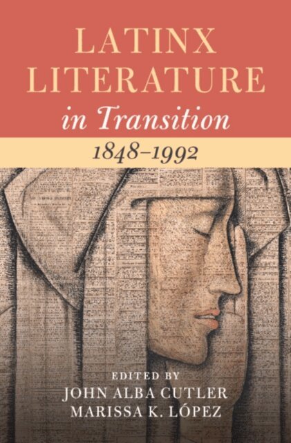 Marissa Lopez, John Alba Cutler - Latinx Literature in Transition, 1848-1992: Volume 2, E-bok