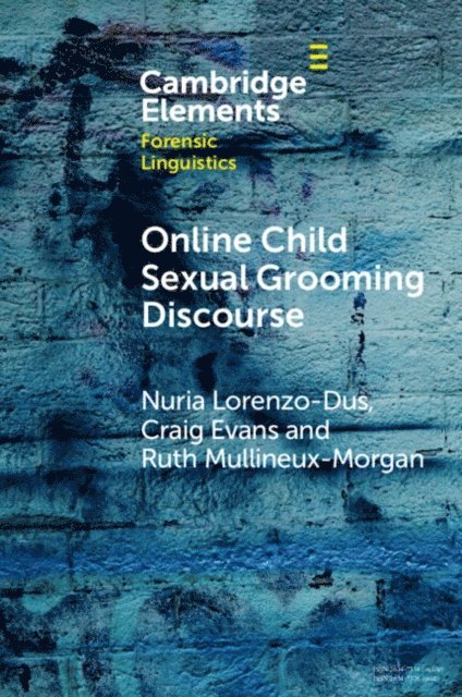 Ruth Mullineux-Morgan, Craig Evans, Nuria Lorenzo-Dus - Online Child Sexual Grooming Discourse, E-bok