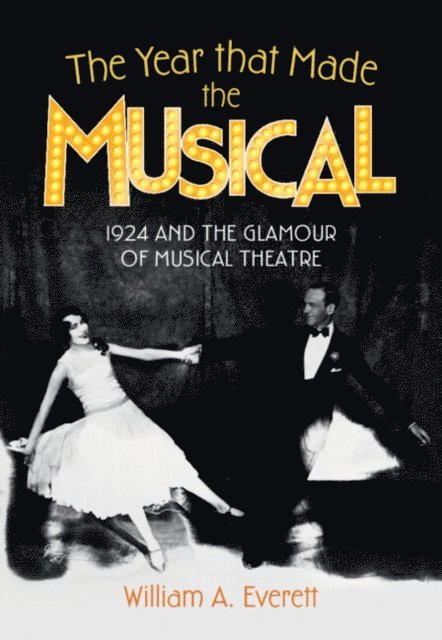 William A. Everett - Year that Made the Musical, E-bok