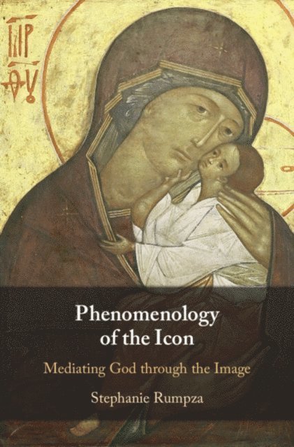 Stephanie Rumpza - Phenomenology of the Icon, E-bok