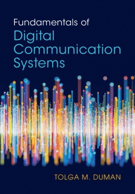Tolga M. Duman - Fundamentals of Digital Communication Systems, E-bok