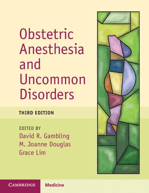 David R. Gambling, M. Joanne Douglas, Grace Lim - Obstetric Anesthesia and Uncommon Disorders, Häftad