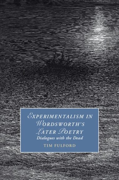 Experimentalism in Wordsworth's Later Poetry